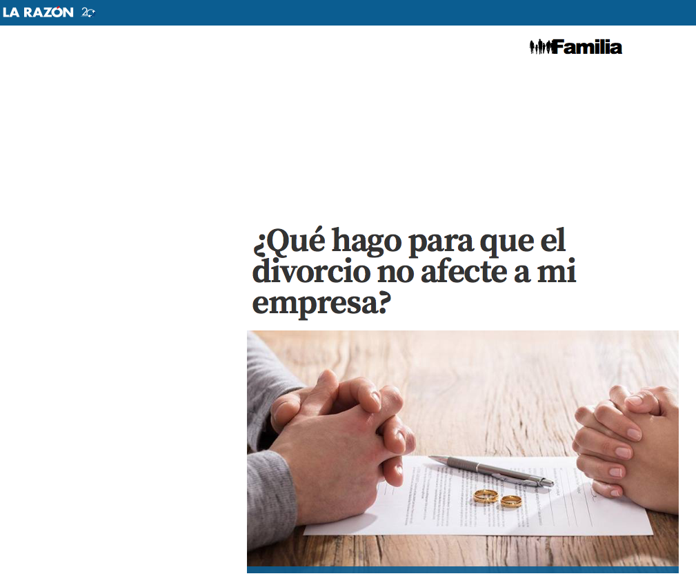 Cómo proteger tu empresa en caso de divorcio, en ‘La Razón’